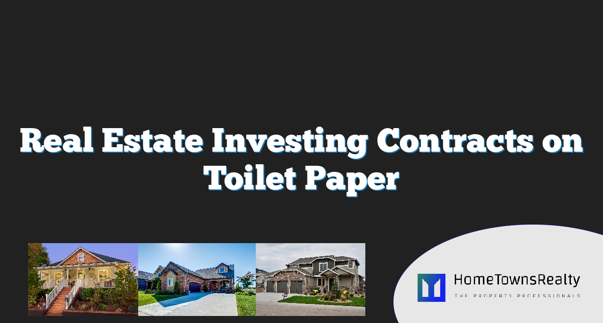 Real Estate Investing Contracts on Toilet Paper