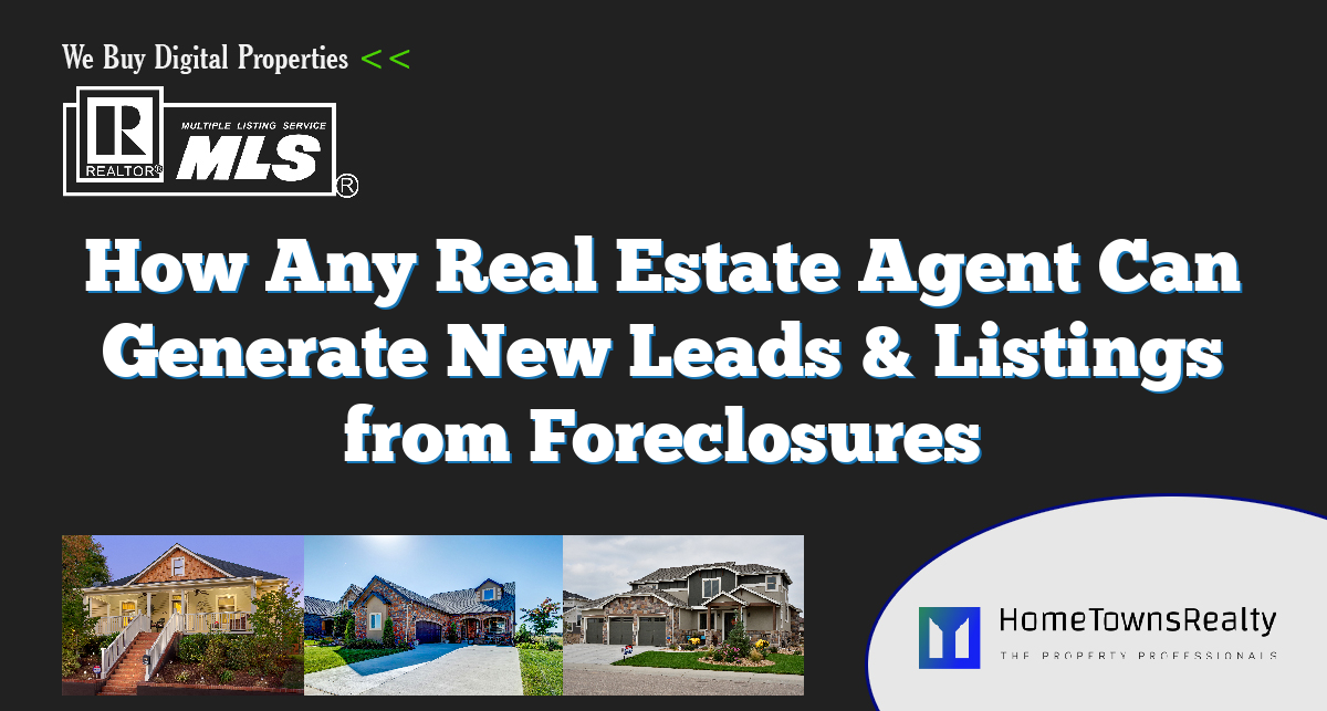 How Any Real Estate Agent Can Generate New Leads & Listings from Foreclosures