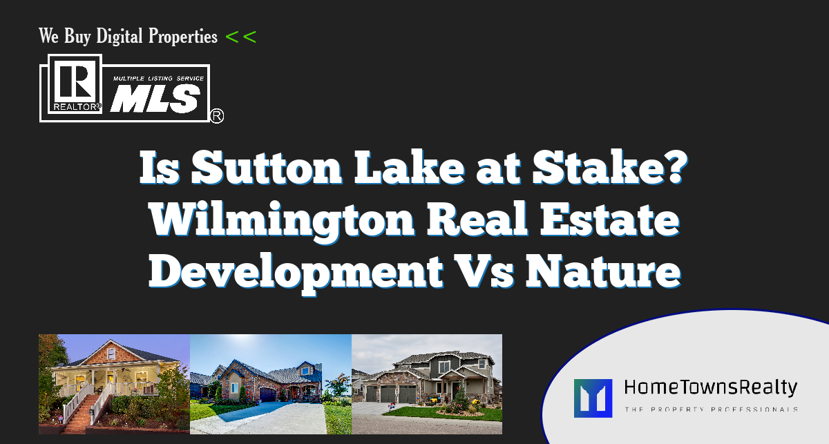 Is Sutton Lake at Stake? Wilmington Real Estate Development Vs Nature
