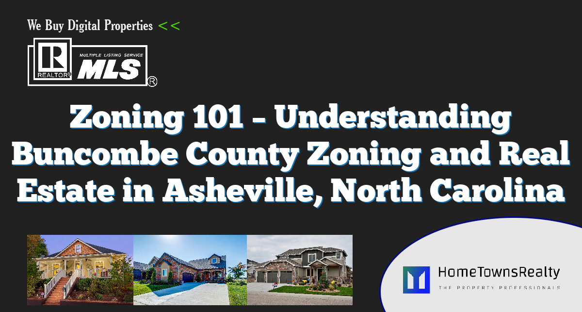 Zoning 101 – Understanding Buncombe County Zoning and Real Estate in Asheville, North Carolina