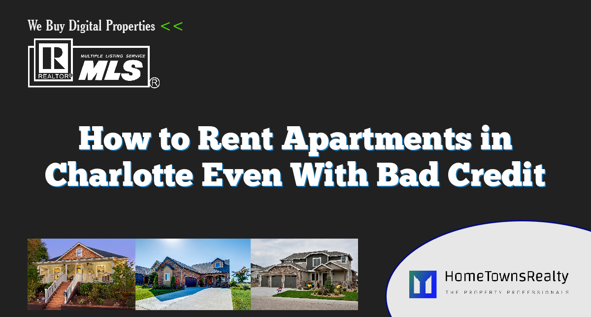 How to Rent Apartments in Charlotte Even With Bad Credit