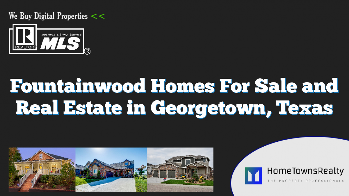 Fountainwood Homes For Sale and Real Estate in Georgetown, Texas