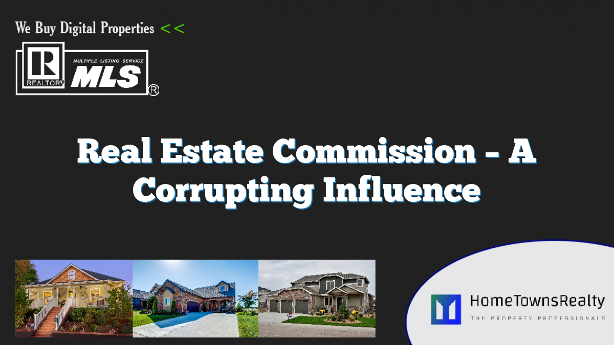 Real Estate Commission – A Corrupting Influence