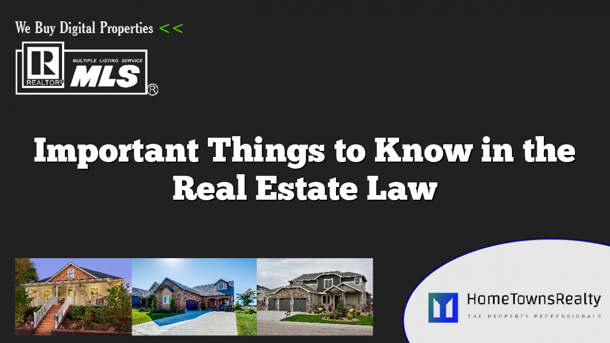 Important Things to Know in the Real Estate Law